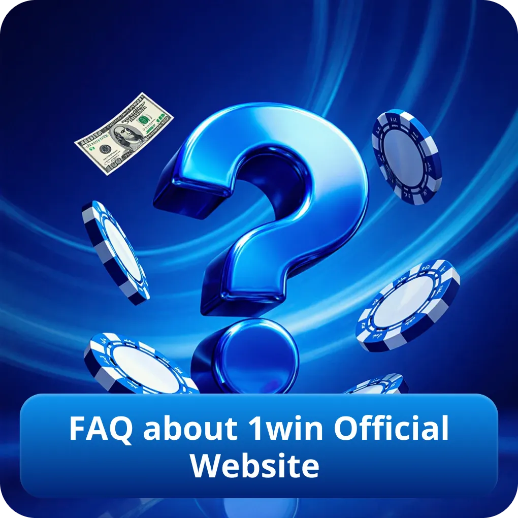 FAQ about 1win Official Website